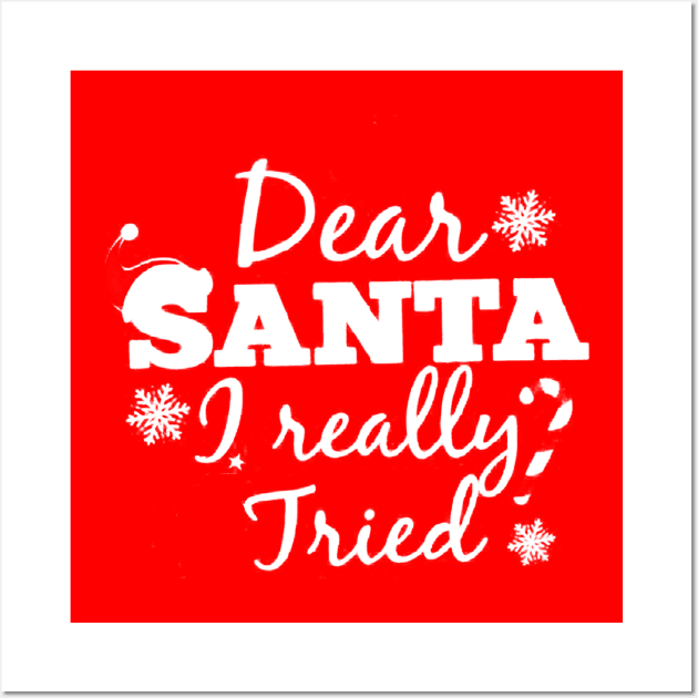 dear santa i really tried Wall Art by tirani16